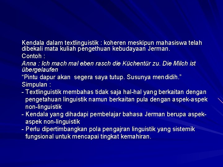 Kendalam textlinguistik : koheren meskipun mahasiswa telah dibekali mata kuliah pengethuan kebudayaan Jerman. Contoh