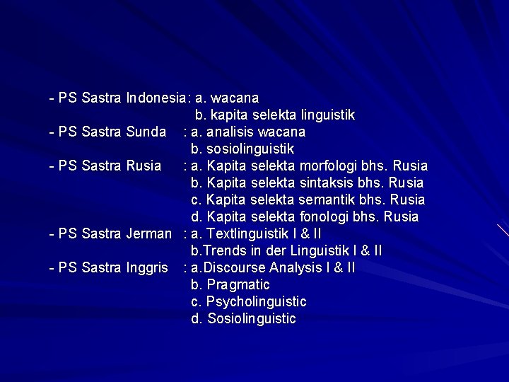 - PS Sastra Indonesia: a. wacana b. kapita selekta linguistik - PS Sastra Sunda