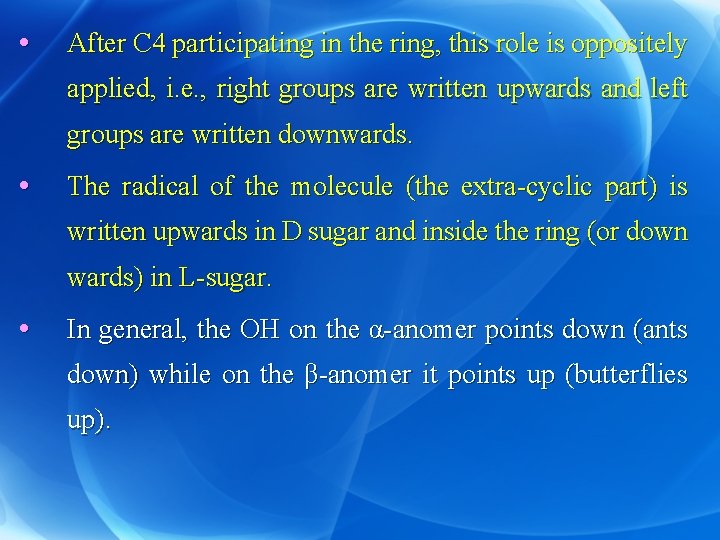  • After C 4 participating in the ring, this role is oppositely applied,