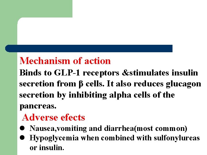 Mechanism of action Binds to GLP-1 receptors &stimulates insulin secretion from β cells. It