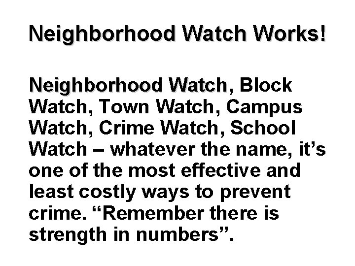 Neighborhood Watch Works! Neighborhood Watch, Watch Block Watch, Town Watch, Campus Watch, Crime Watch,