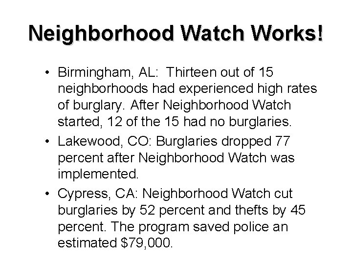 Neighborhood Watch Works! • Birmingham, AL: Thirteen out of 15 neighborhoods had experienced high
