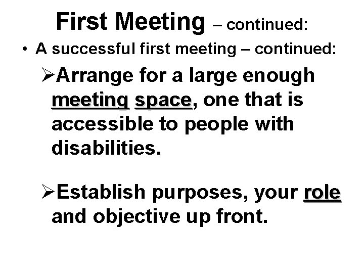 First Meeting – continued: • A successful first meeting – continued: ØArrange for a