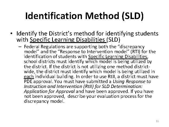 Identification Method (SLD) • Identify the District’s method for identifying students with Specific Learning