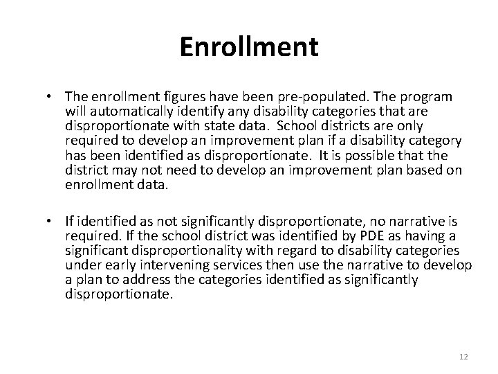 Enrollment • The enrollment figures have been pre-populated. The program will automatically identify any