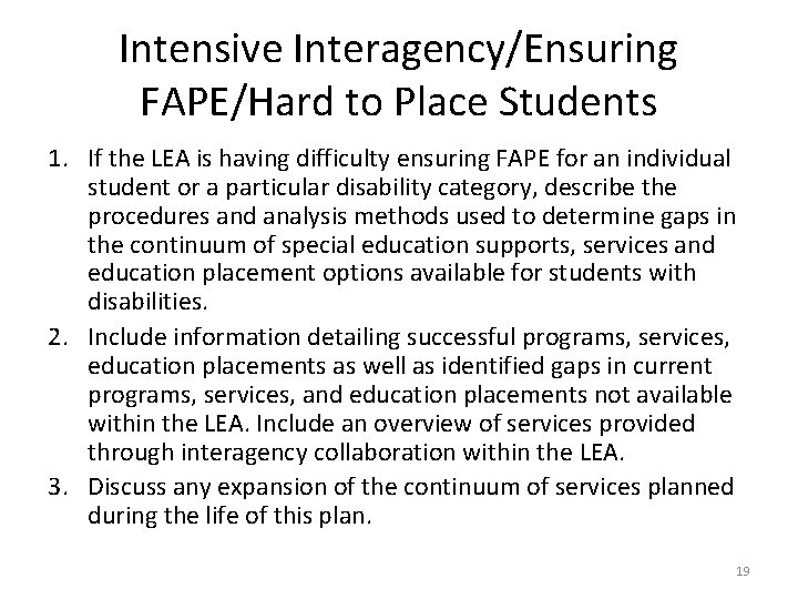 Intensive Interagency/Ensuring FAPE/Hard to Place Students 1. If the LEA is having difficulty ensuring