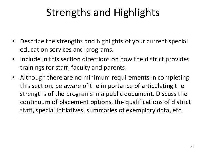 Strengths and Highlights • Describe the strengths and highlights of your current special education