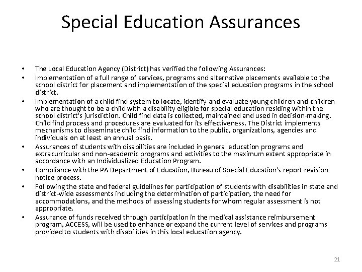 Special Education Assurances • • The Local Education Agency (District) has verified the following