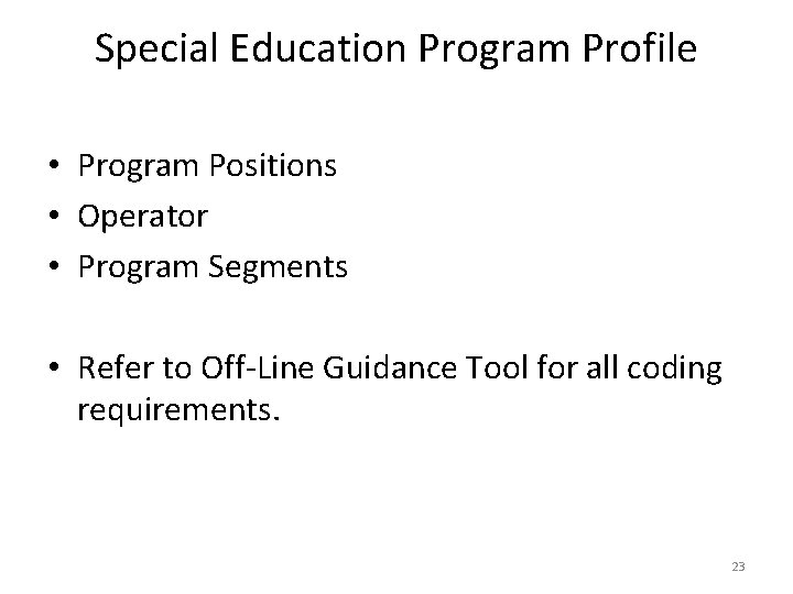Special Education Program Profile • Program Positions • Operator • Program Segments • Refer