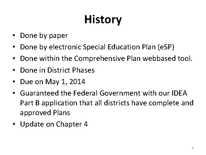 History Done by paper Done by electronic Special Education Plan (e. SP) Done within