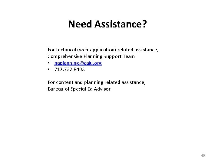 Need Assistance? For technical (web-application) related assistance, Comprehensive Planning Support Team • paplanning@caiu. org