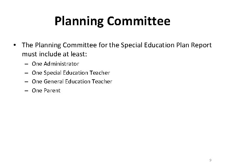 Planning Committee • The Planning Committee for the Special Education Plan Report must include