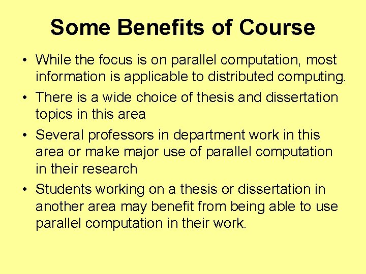 Some Benefits of Course • While the focus is on parallel computation, most information