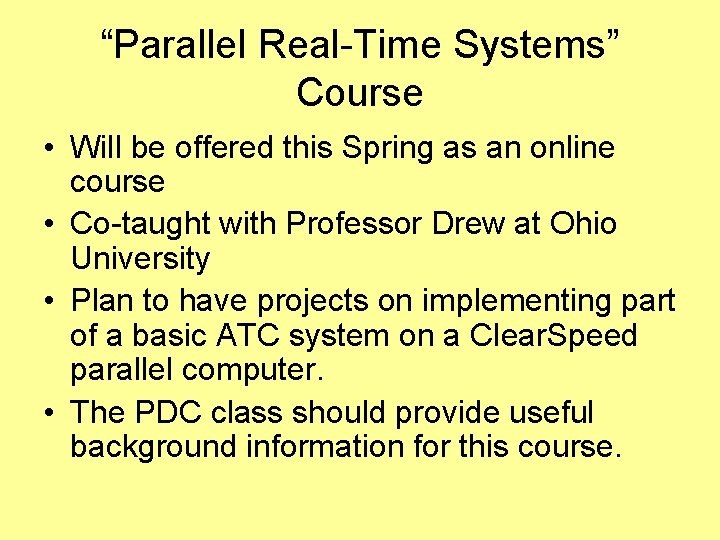 “Parallel Real-Time Systems” Course • Will be offered this Spring as an online course “Parallel Real-Time Systems” Course • Will be offered this Spring as an online course