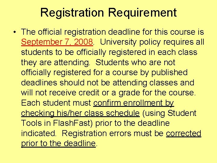 Registration Requirement • The official registration deadline for this course is September 7, 2008. Registration Requirement • The official registration deadline for this course is September 7, 2008.