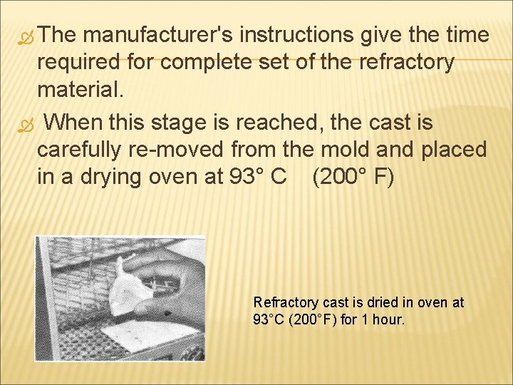  The manufacturer's instructions give the time required for complete set of the refractory