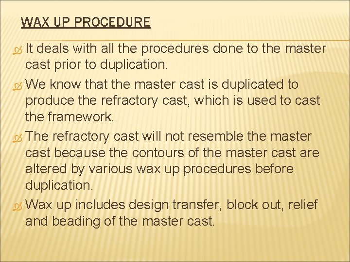WAX UP PROCEDURE It deals with all the procedures done to the master cast