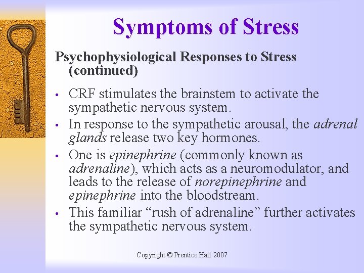 Symptoms of Stress Psychophysiological Responses to Stress (continued) • • CRF stimulates the brainstem