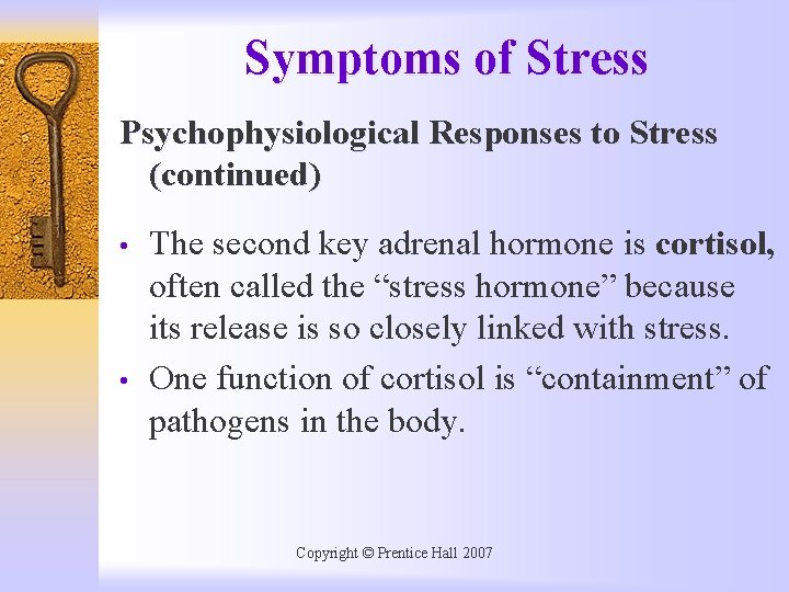 Symptoms of Stress Psychophysiological Responses to Stress (continued) • • The second key adrenal