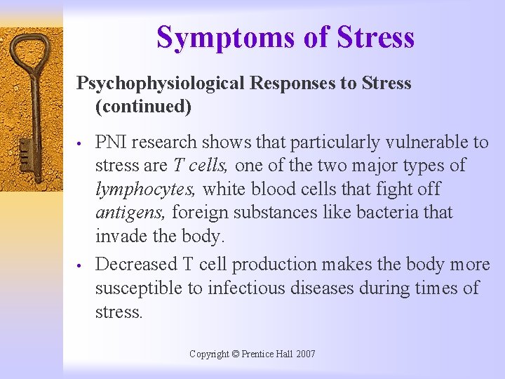 Symptoms of Stress Psychophysiological Responses to Stress (continued) • • PNI research shows that