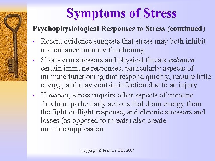 Symptoms of Stress Psychophysiological Responses to Stress (continued) • • • Recent evidence suggests
