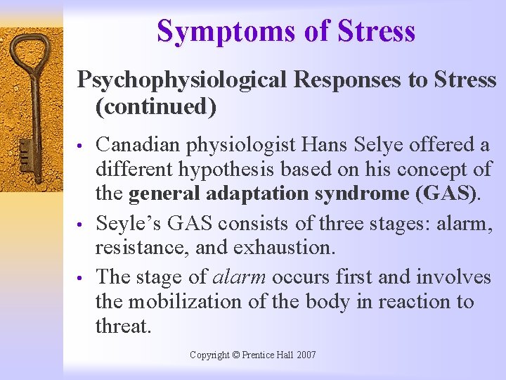 Symptoms of Stress Psychophysiological Responses to Stress (continued) • • • Canadian physiologist Hans