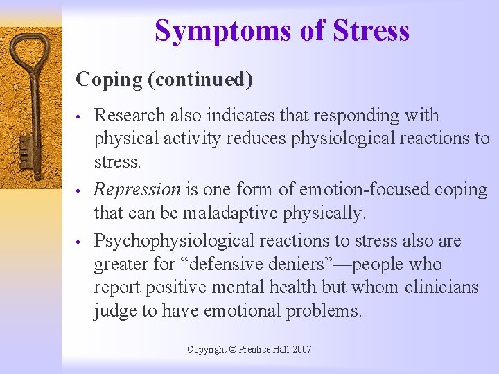 Symptoms of Stress Coping (continued) • • • Research also indicates that responding with