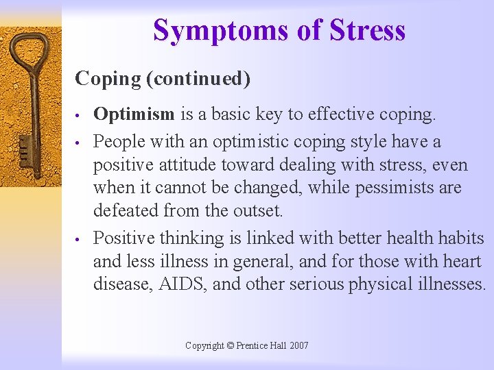 Symptoms of Stress Coping (continued) • • • Optimism is a basic key to