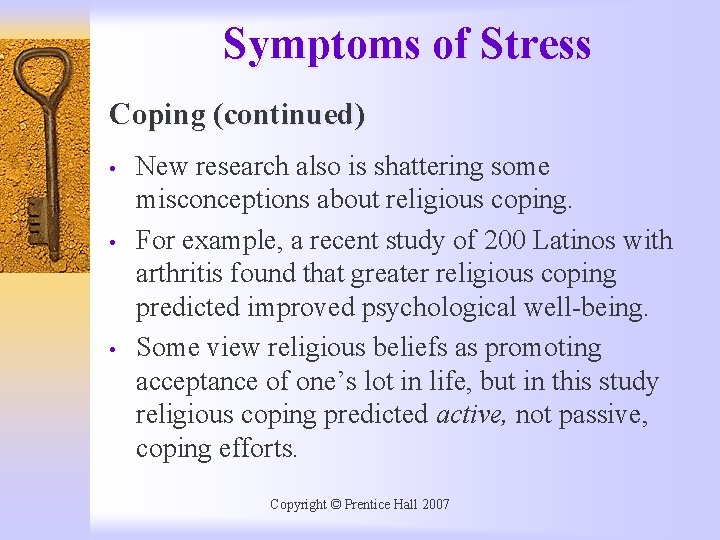 Symptoms of Stress Coping (continued) • • • New research also is shattering some