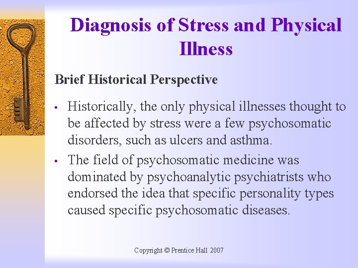 Diagnosis of Stress and Physical Illness Brief Historical Perspective • • Historically, the only