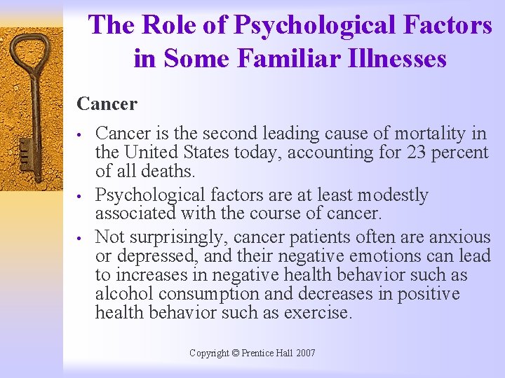 The Role of Psychological Factors in Some Familiar Illnesses Cancer • Cancer is the