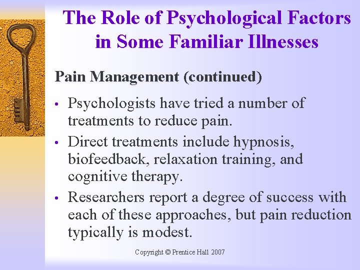 The Role of Psychological Factors in Some Familiar Illnesses Pain Management (continued) • •