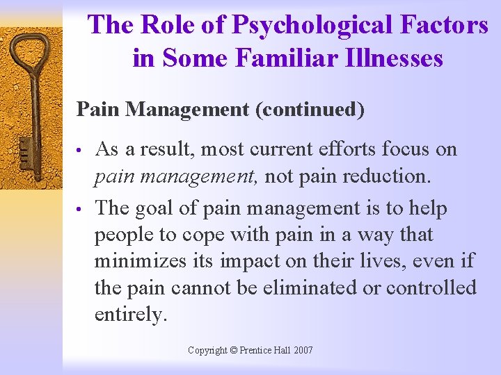 The Role of Psychological Factors in Some Familiar Illnesses Pain Management (continued) • •