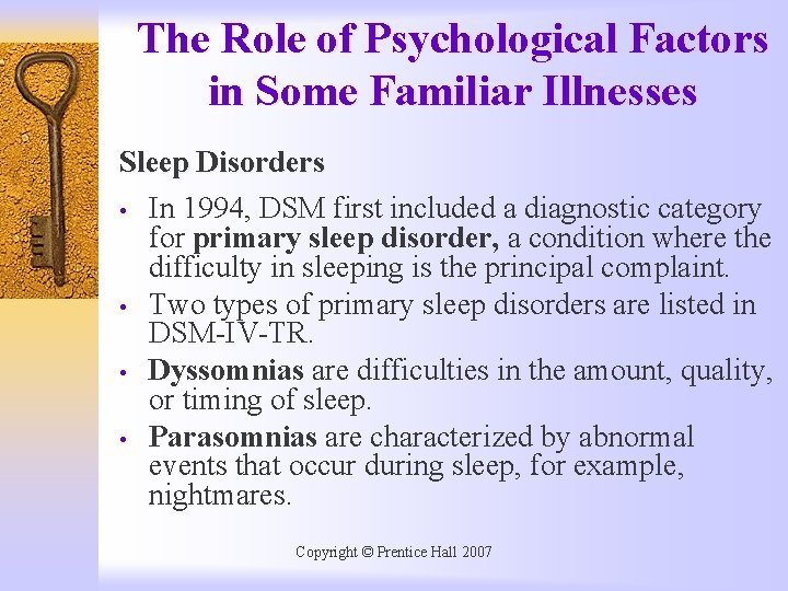 The Role of Psychological Factors in Some Familiar Illnesses Sleep Disorders • In 1994,