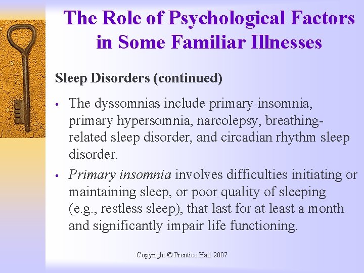 The Role of Psychological Factors in Some Familiar Illnesses Sleep Disorders (continued) • •