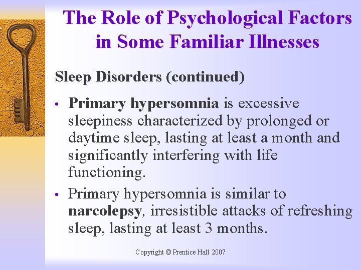 The Role of Psychological Factors in Some Familiar Illnesses Sleep Disorders (continued) • •