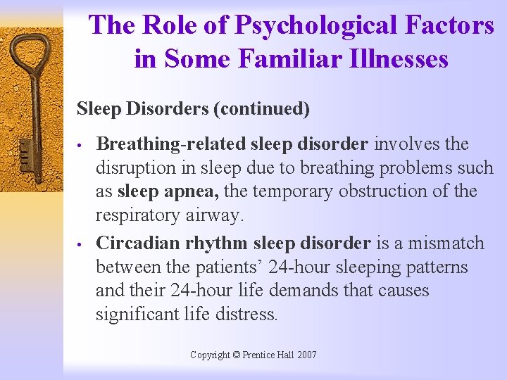 The Role of Psychological Factors in Some Familiar Illnesses Sleep Disorders (continued) • •