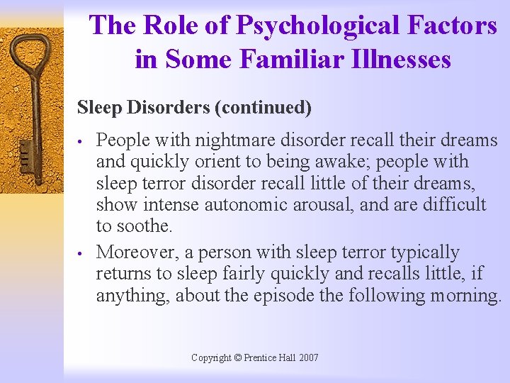 The Role of Psychological Factors in Some Familiar Illnesses Sleep Disorders (continued) • •