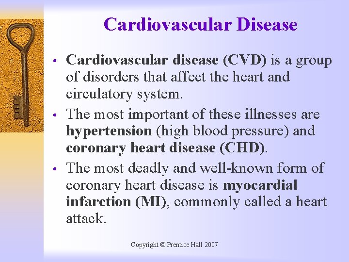 Cardiovascular Disease • • • Cardiovascular disease (CVD) is a group of disorders that