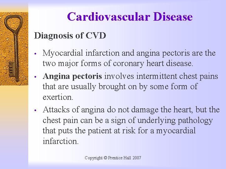 Cardiovascular Disease Diagnosis of CVD • • • Myocardial infarction and angina pectoris are