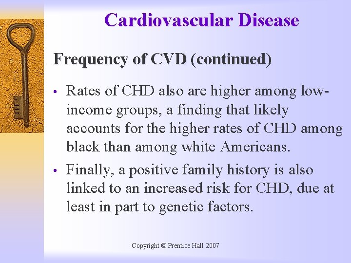 Cardiovascular Disease Frequency of CVD (continued) • • Rates of CHD also are higher