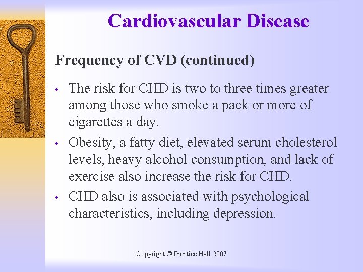 Cardiovascular Disease Frequency of CVD (continued) • • • The risk for CHD is