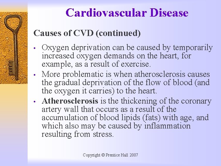 Cardiovascular Disease Causes of CVD (continued) • • • Oxygen deprivation can be caused