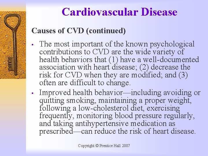 Cardiovascular Disease Causes of CVD (continued) • • The most important of the known