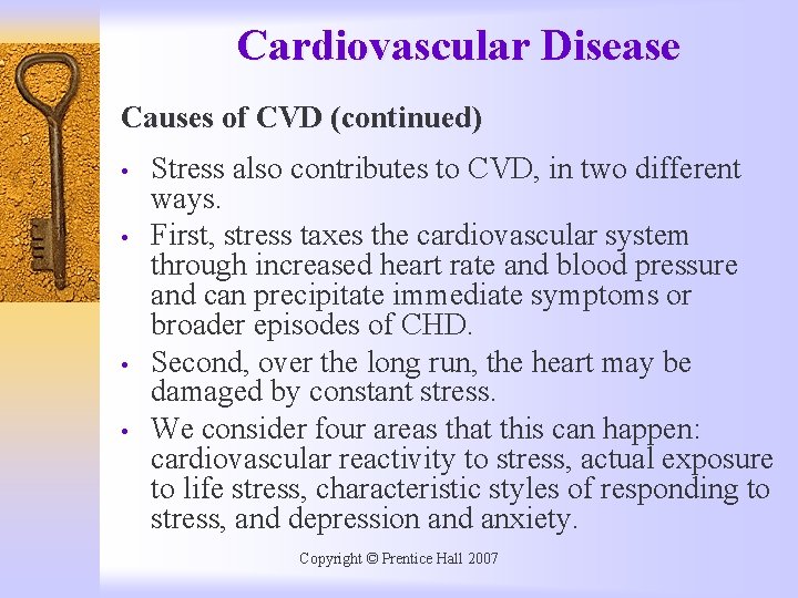 Cardiovascular Disease Causes of CVD (continued) • • Stress also contributes to CVD, in