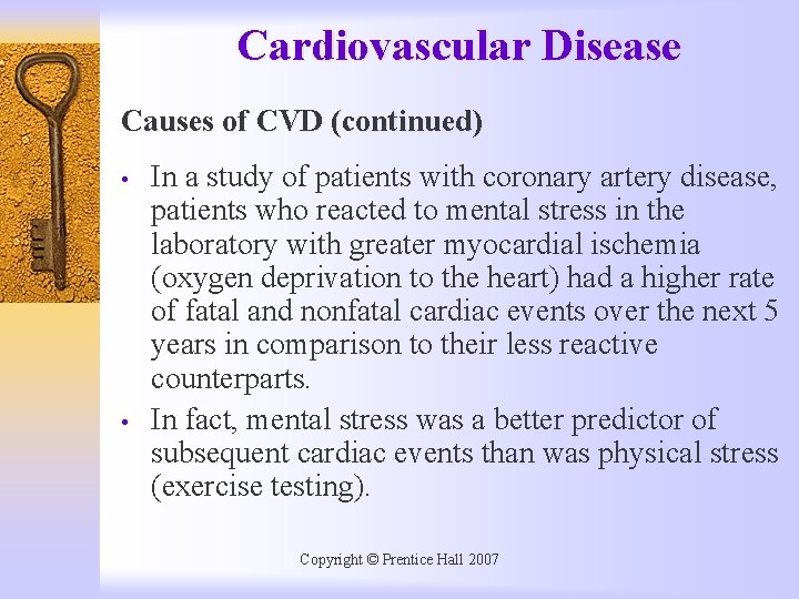 Cardiovascular Disease Causes of CVD (continued) • • In a study of patients with