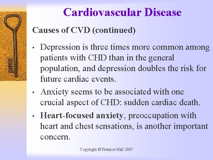 Cardiovascular Disease Causes of CVD (continued) • • • Depression is three times more