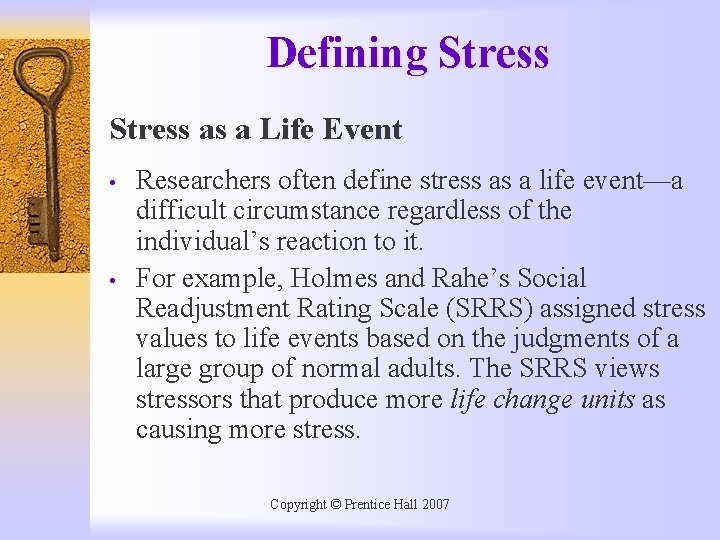 Defining Stress as a Life Event • • Researchers often define stress as a