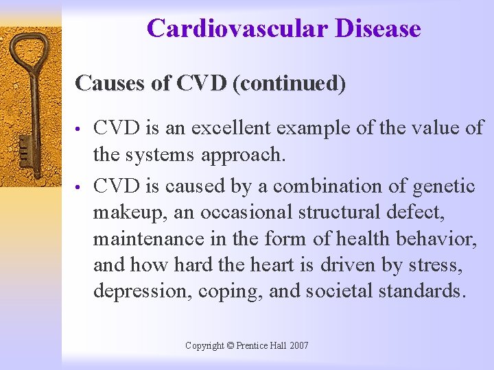 Cardiovascular Disease Causes of CVD (continued) • • CVD is an excellent example of