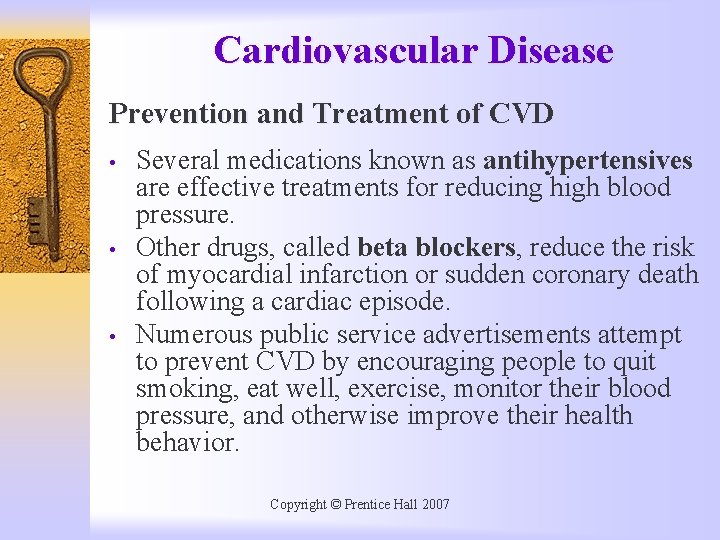 Cardiovascular Disease Prevention and Treatment of CVD • • • Several medications known as